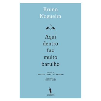 Aqui Dentro Faz Muito Barulho de Bruno Nogueira