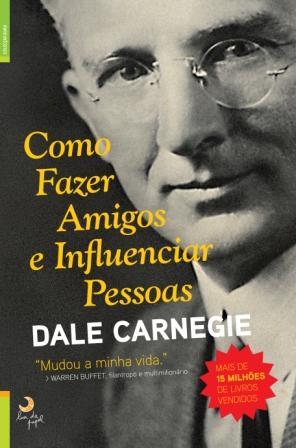Como Fazer Amigos e Influenciar Pessoas  de Dale Carnegie