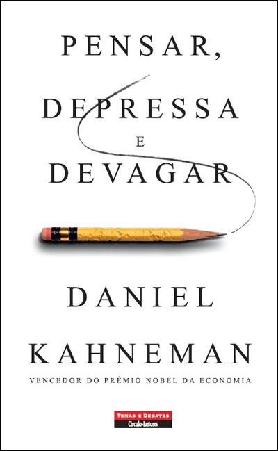Pensar, Depressa e Devagar  de Daniel Kahneman