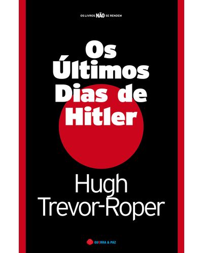 Os Últimos Dias de Hitler de Hugh Trevor-Roper