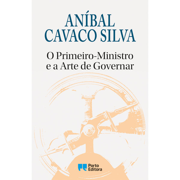 O Primeiro-Ministro e a Arte de Governar de Aníbal Cavaco Silva
