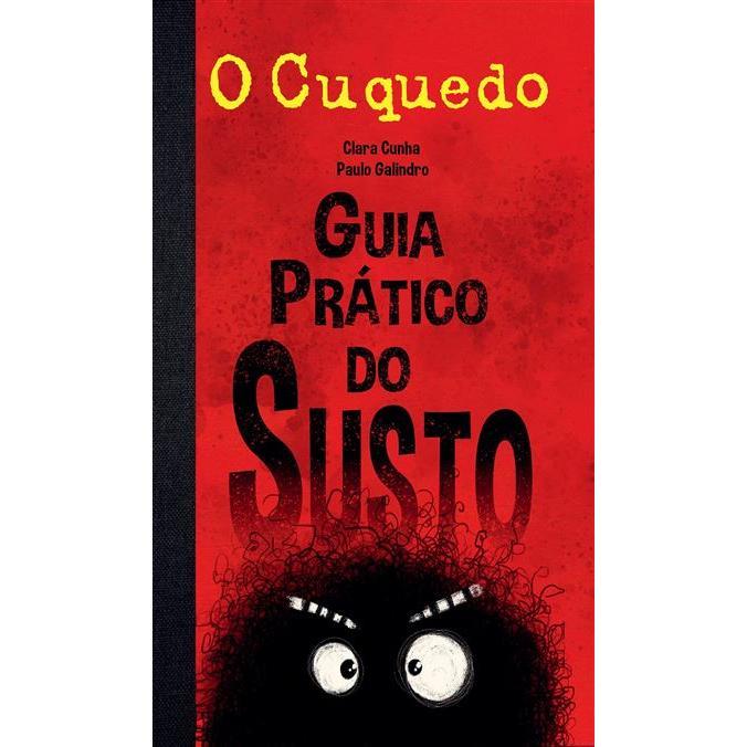 O Cuquedo - Guia Prático do Susto de Clara Cunha