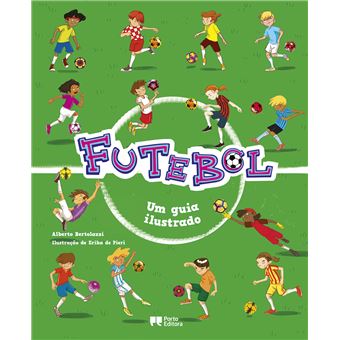 Futebol - Um Guia Ilustrado de Alberto Bertolazzi