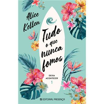 Tudo o que Nunca Fomos de Alice Kellen