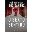 O Sexto Sentido - Edição Colecionador de José Rodrigues dos Santos