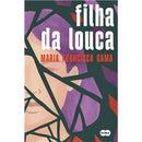 Filha da Louca de Maria Francisca Gama