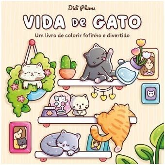 Vida de Gato - Um livro de colorir fofinho e divertido de Didi Plums