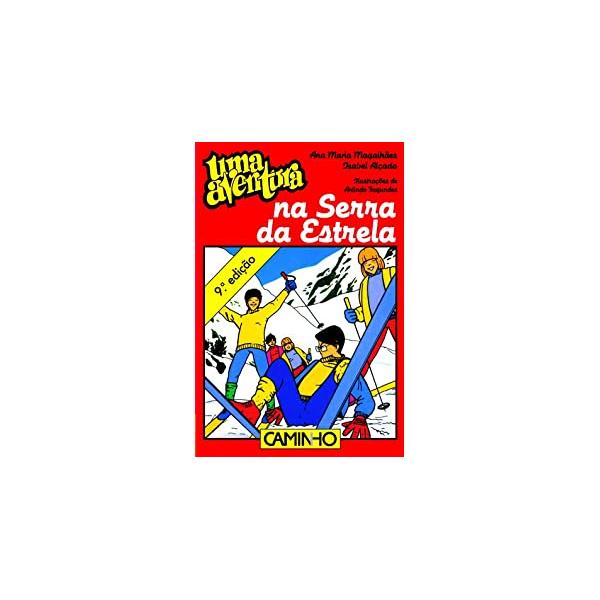 Uma Aventura na Serra da Estrela de Ana Maria Magalhães e Isabel Alçada - Volume 32