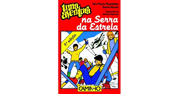 Uma Aventura na Serra da Estrela de Ana Maria Magalhães e Isabel Alçada - Volume 32