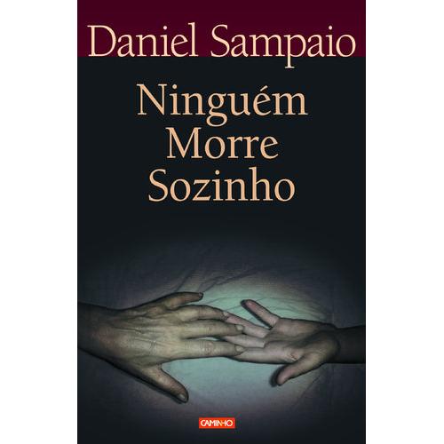 Ninguém Morre Sozinho de Daniel Sampaio