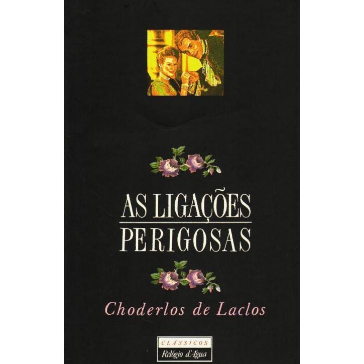 As Ligações Perigosas de Choderlos de Laclos