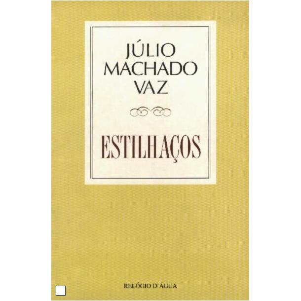 Estilhaços de Júlio Machado Vaz
