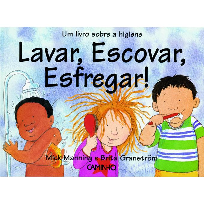 Lavar, Escovar, Esfregar! de Brita Granström e Mick Manning