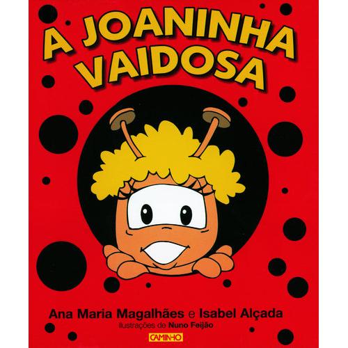 A Joaninha Vaidosa de Ana Maria Magalhães