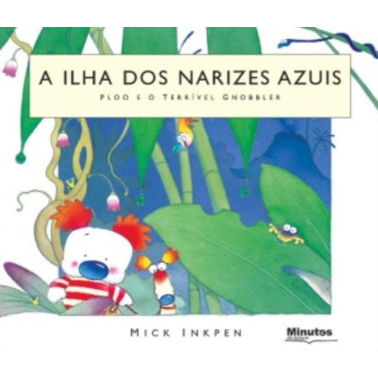 A Ilha dos Narizes Azuis - Ploo e o Terrível Gnobbler de Mick Inkpen