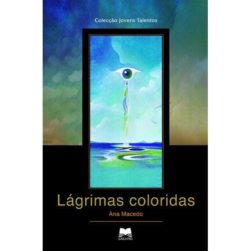 Lágrimas Coloridas de Ana Macedo
