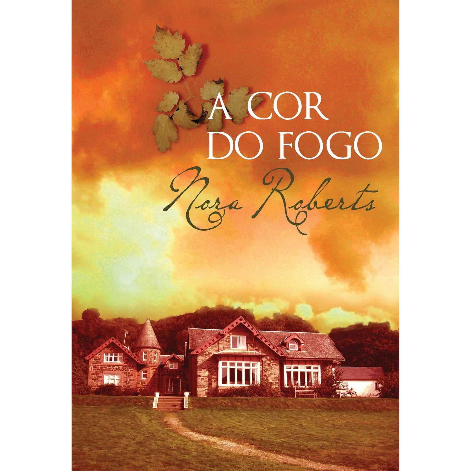 Trilogia das Três Irmãs - A Cor do Fogo (Volume III) de Nora Roberts
