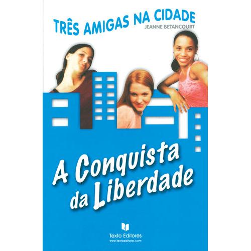 Três Amigas na Cidade - A Conquista da Liberdade