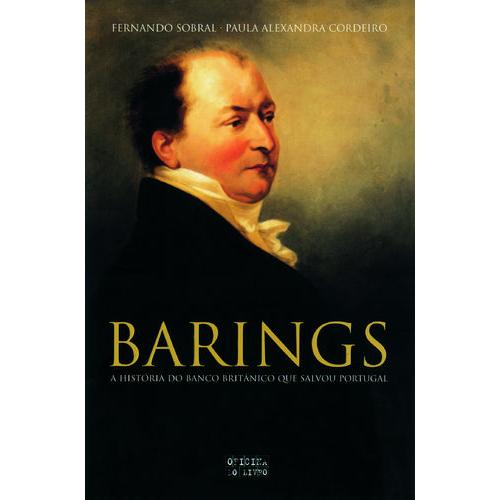 Barings, a História do Banco Britânico que Salvou Portugal de Paula Alexandra Cordeiro