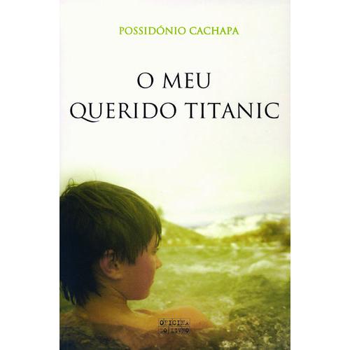 O Meu Querido Titanic de Possidónio Cachapa