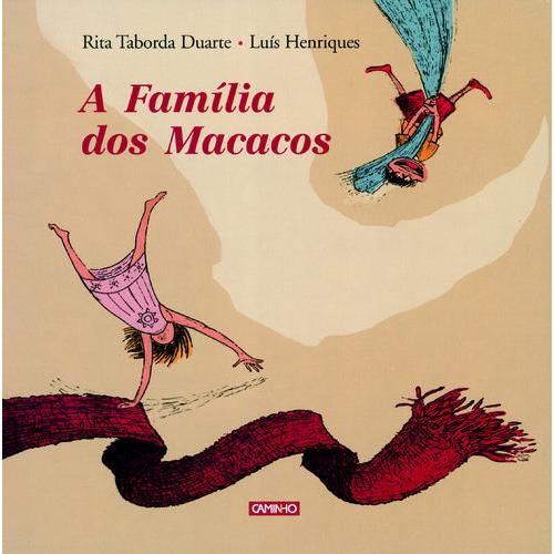 A Família Dos Macacos de Luís Henriques e Rita Taborda Duarte