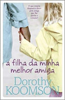A Filha da Minha Melhor Amiga de Dorothy Koomson
