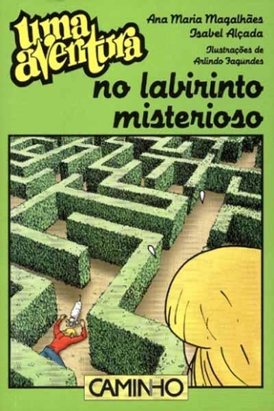 Livro - uma Aventura no Labirinto Misterioso - Volume 49 de Ana Maria Magalhães e Isabel Alçada (Português) de Ana Maria Magalhães E Isabel Alçada