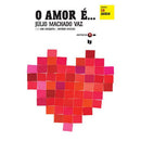 O Amor É... de Júlio Machado Vaz