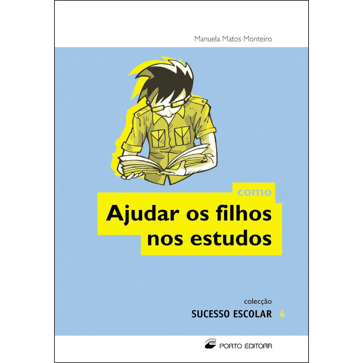 Como Ajudar os Filhos nos Estudos de Manuela Matos Monteiro