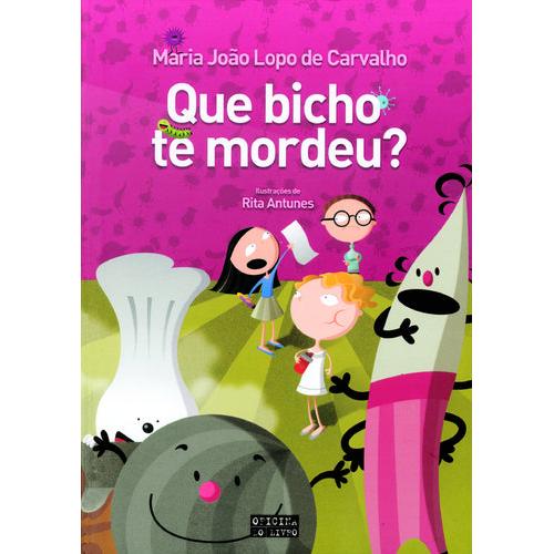 Que Bicho te Mordeu? de Maria João Lopo de Carvalho