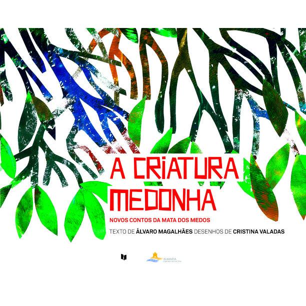 A Criatura Medonha de Álvaro Magalhães