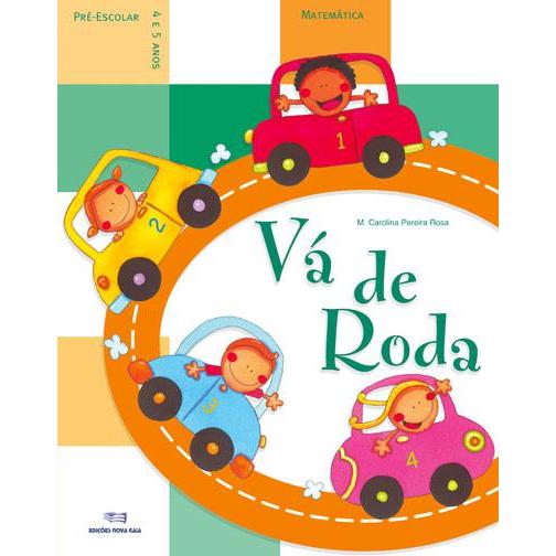 Vá de Roda - 4 e 5 Anos de Maria Carolina Pereira Rosa