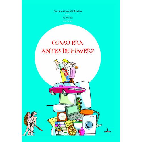 Como Era Antes de Haver? de António Gomes de Almeida