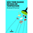 Não Tome Banho em Dias de Tempestade de Anahad O’Connor