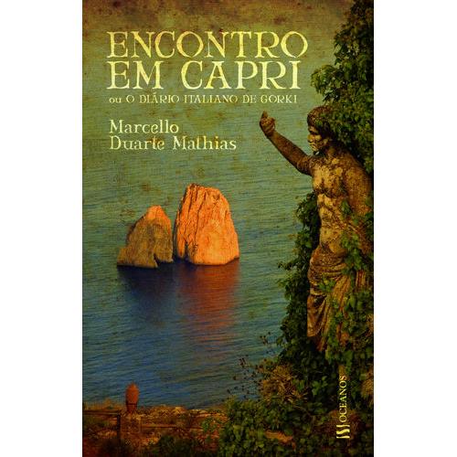 Encontro em Capri ou O Diário Italiano de Gorki de Marcello Duarte Mathias