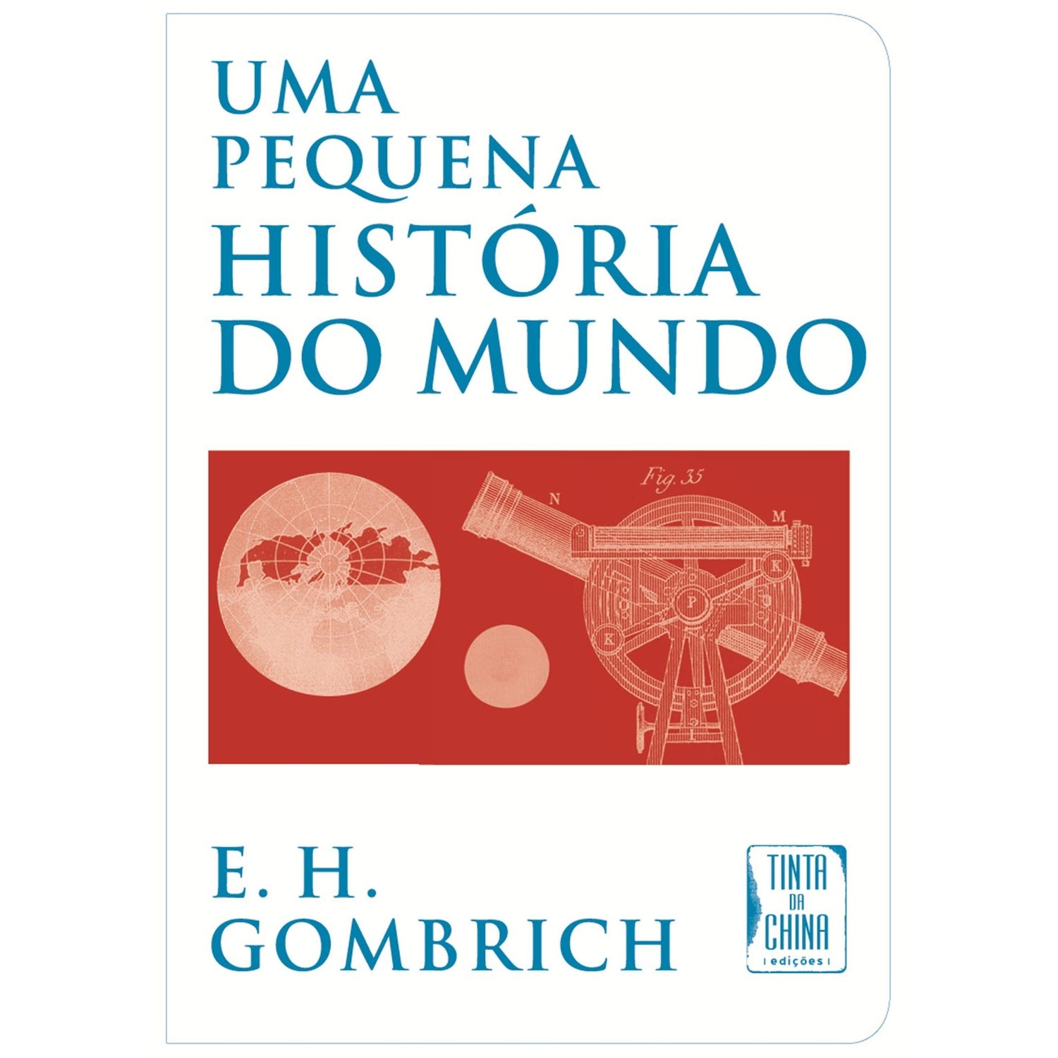 Uma Pequena História do Mundo (Livro de Bolso) de E. H. Gombrich