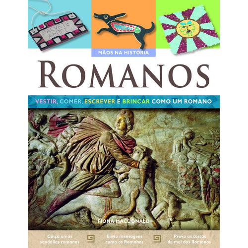 Romanos - Vestir, Comer, Escrever e Brincar como os Romanos de Fiona Mcdonald