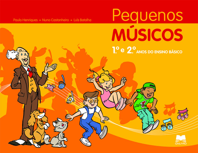 Pequenos Músicos - Expressão e Educação Musical 1º e 2º Ano - Manual de Paulo Batalha e Paulo Henriques