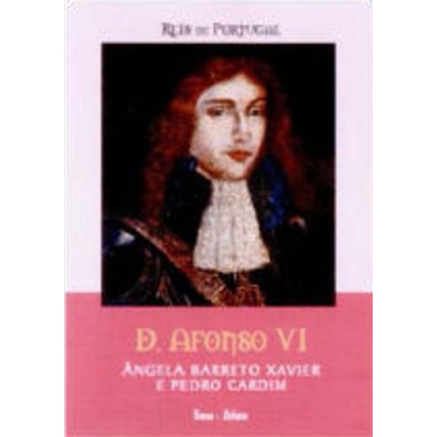 D. Afonso VI de Pedro Cardim