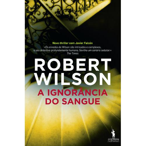 A Ignorância do Sangue de Robert Wilson