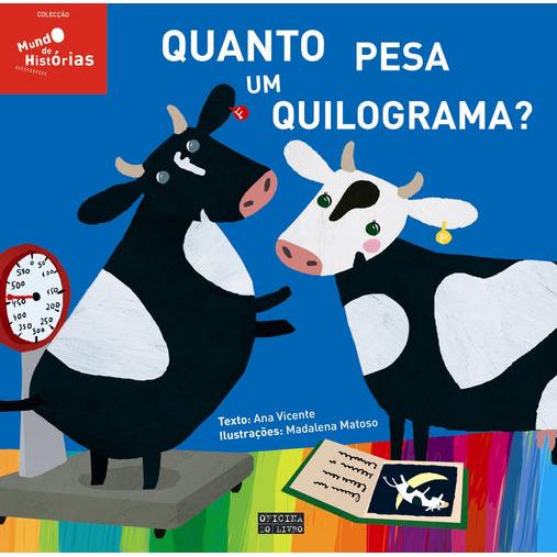 Quanto pesa um quilograma ? de Ana Vicente e Madalena Matoso