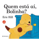 Quem Está Aí, Bolinha? de Eric Hill