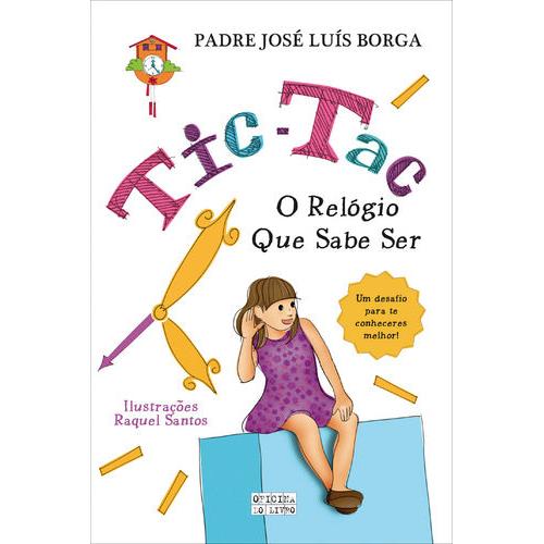 Tic-Tac - O Relógio Que Sabe Ser de Padre José Luís Borga