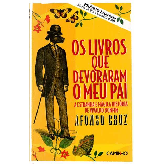 Os Livros que Devoraram o Meu Pai de Afonso Cruz - A Estranha e Mágica História de Vivaldo Bonfim