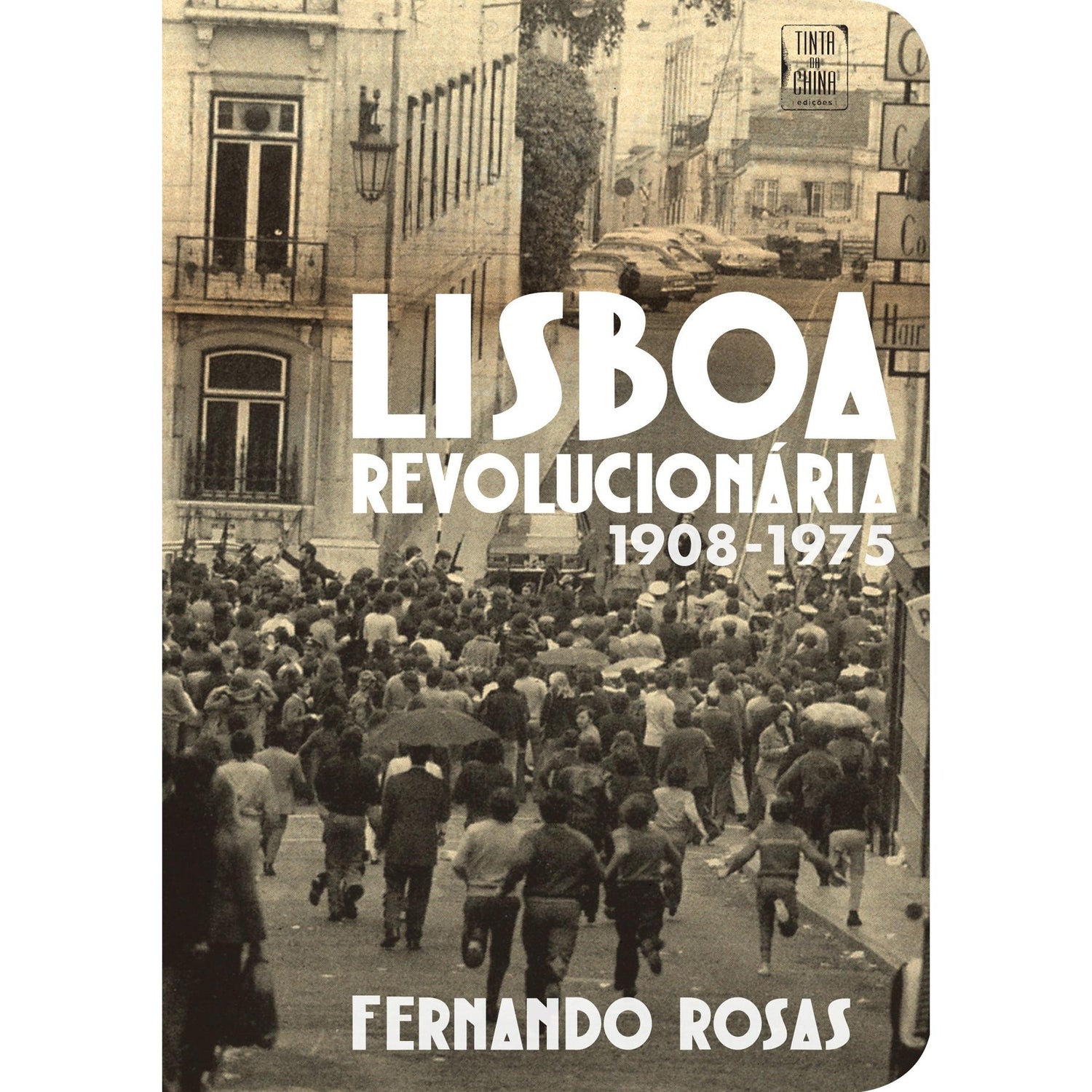 Lisboa Revolucionária de Fernando Rosas