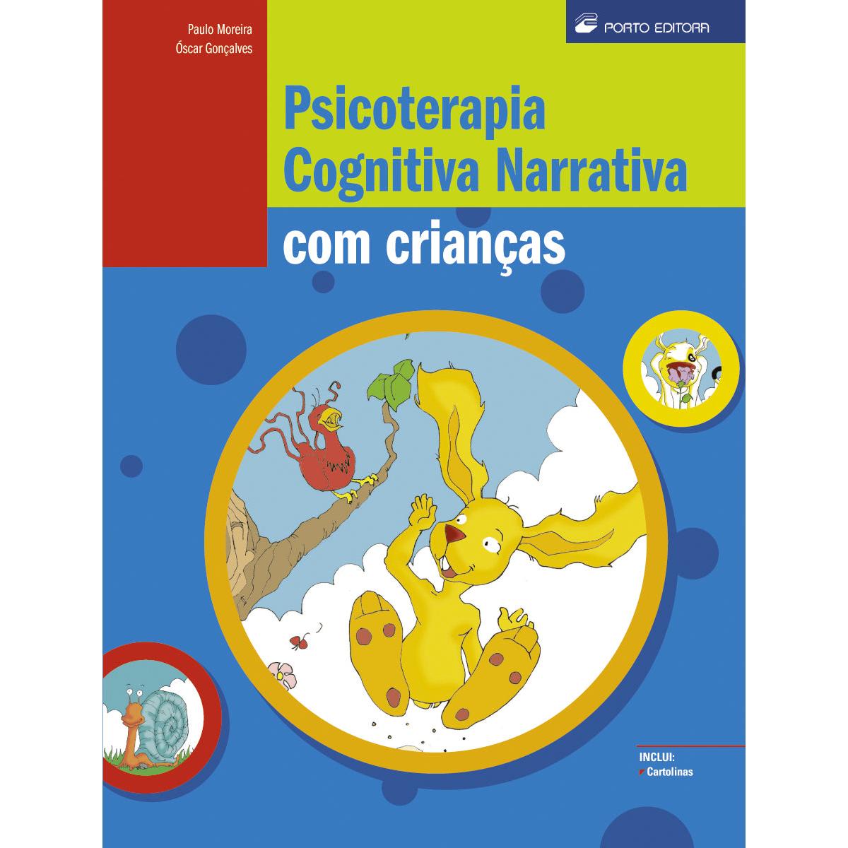 Psicoterapia Cognitiva Narrativa com Crianças de Paulo Moreira