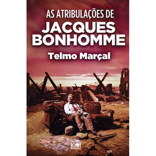 As Atribulações de Jacques Bonhomme de Telmo Marçal