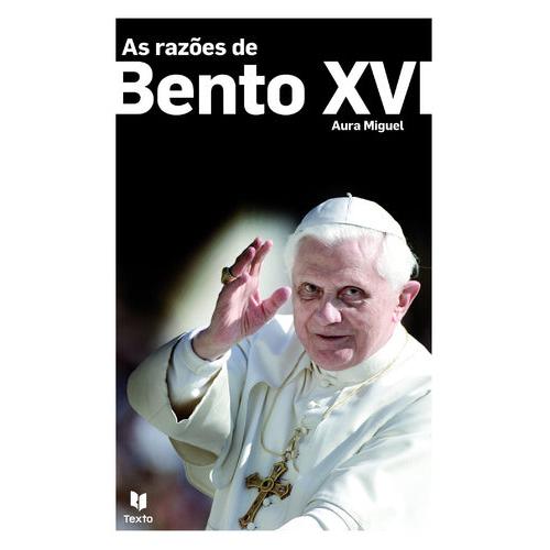 As Razões de Bento XVI de Aura Miguel