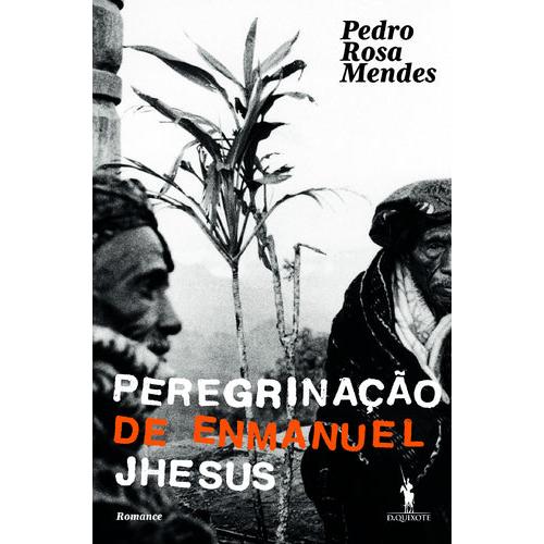 Peregrinação de Enmanuel Jhesus de Pedro Rosa Mendes