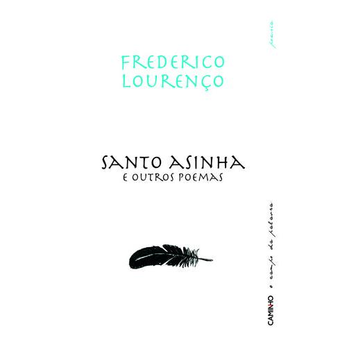 Santo Asinha e Outros Poemas de Frederico Lourenço
